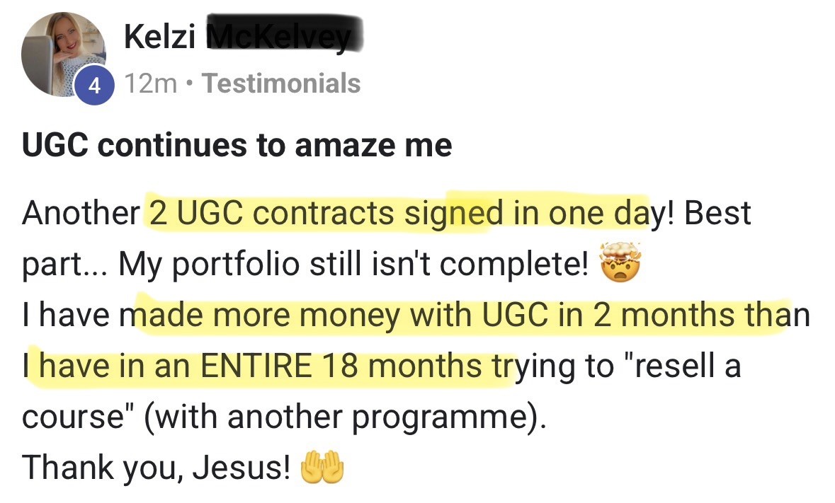 Testimonial from Kelzi: 2 UGC contracts signed in one day, more money in 2 months of UGC than 18 months of reselling
